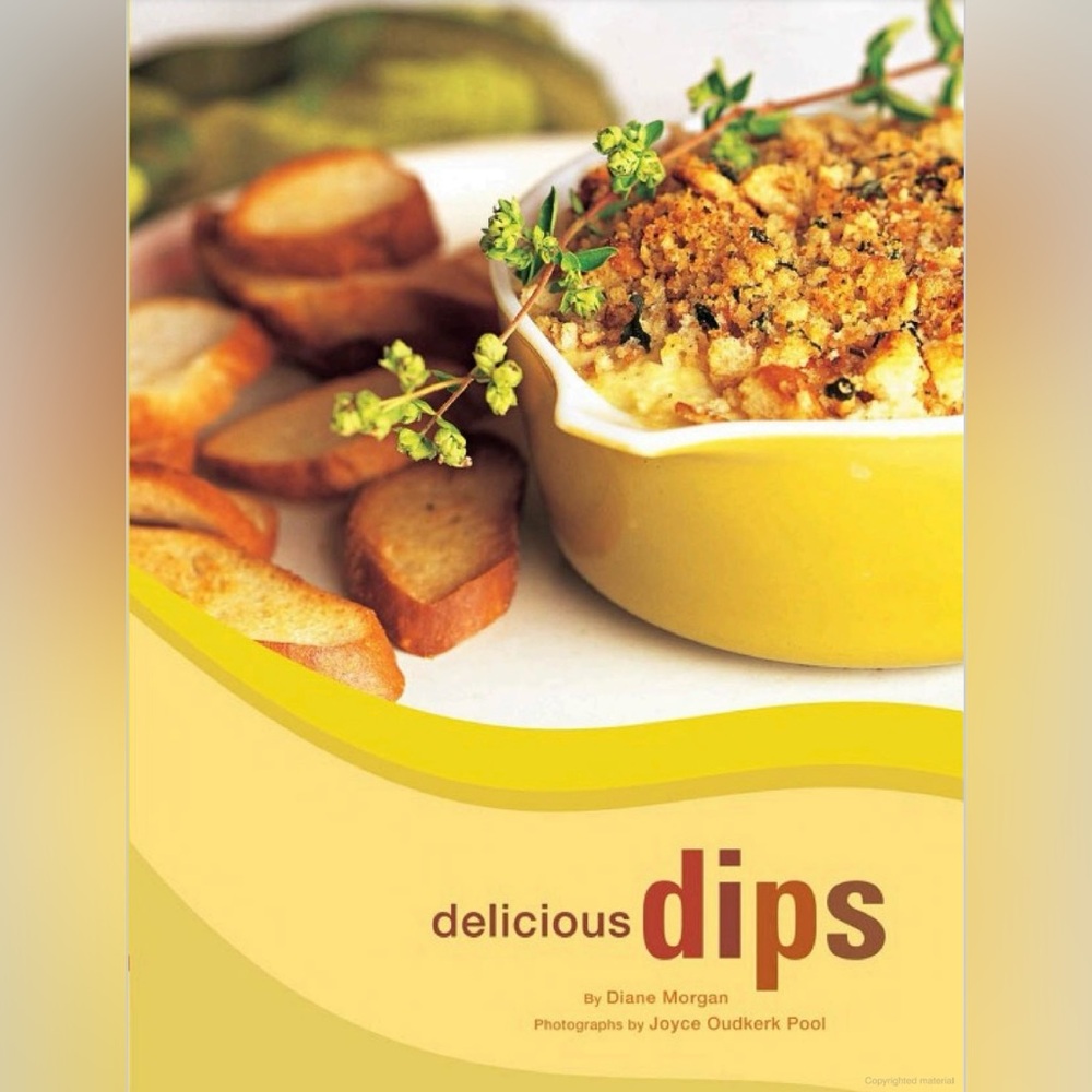 Delicious Dips By Award Winning Diane Morgan Over 50 Recipes Hard Cover New